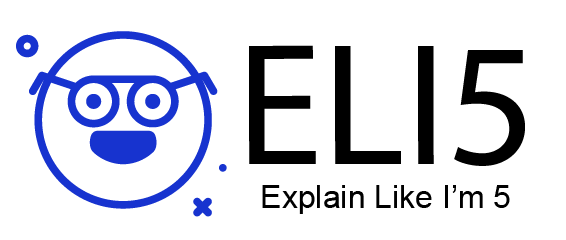 ELI5 — Explain Like I'm 5